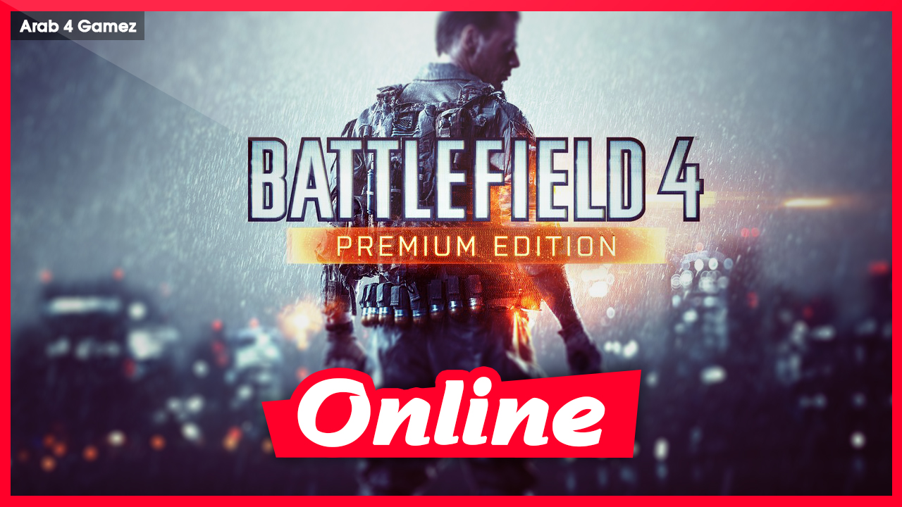 Battlefield 4: Premium Edition (v179547 + All DLCs + Multiplayer