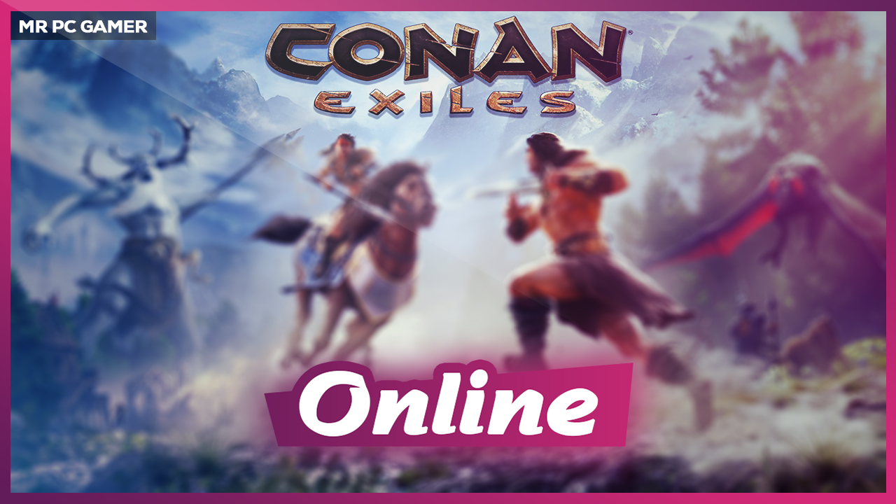 Download Conan Exiles Build 04222021 Online Mrpcgamer