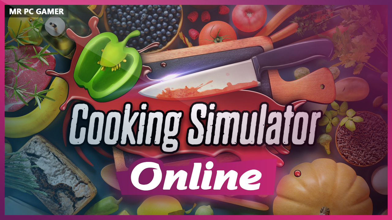 Cooking Simulator [v 1.3.0.13396] (2019) PC Game Download - Online  Information