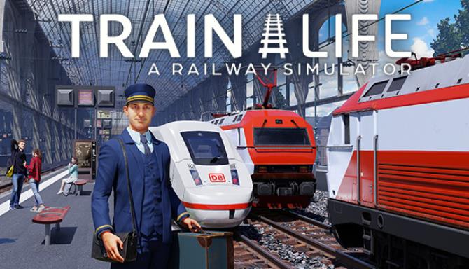 Download Train Life A Railway Simulator v0.5.2.18542 Early Access